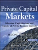 Private Capital Markets: Valuation, Capitalization, And Transfer Of Private Business Interests