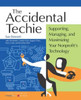 Accidental Techie: Supporting, Managing, and Maximizing Your Nonprofit's Technology