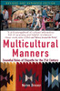 Multicultural Manners: Essential Rules Of Etiquette For The 21St Century