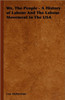 We, The People - A History of Labour And The Labour Movement In The USA