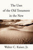 The Uses of the Old Testament in the New
