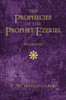 The Prophecies of the Prophet Ezekiel Elucidated
