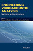 Engineering Vibroacoustic Analysis: Methods And Applications (Wiley Series On Acoustics, Noise And Vibration Series List)