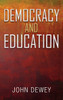 Democracy and Education: An Introduction to the Philosophy of Education