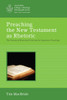 Preaching the New Testament as Rhetoric: The Promise of Rhetorical Criticism for Expository Preaching