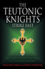 The Teutonic Knights Strike East: The 14th Century Crusades in Lithuania and Rus'