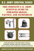 The Complete U.S. Army Survival Guide To Foraging Skills, Tactics, And Techniques