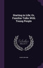 Starting in Life; Or, Familiar Talks With Young People