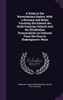 A Study in the Warwickshire Dialect; With a Glossary and Notes Touching the Edward the Sixth Grammar Schools and the Elizabethan Pronunciation as Dedu