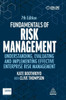 Fundamentals of Risk Management: Understanding, Evaluating and Implementing Effective Enterprise Risk Management