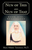 Nun of This and Nun of That: Book One: Beginnings