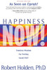 Happiness Now!: Timeless Wisdom for Feeling Good FAST