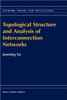 Topological Structure and Analysis of Interconnection Networks