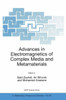 Advances in Electromagnetics of Complex Media and Metamaterials