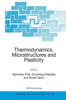 Thermodynamics, Microstructures and Plasticity