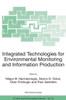 Integrated Technologies for Environmental Monitoring and Information Production