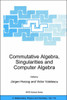 Commutative Algebra, Singularities and Computer Algebra: Proceedings of the NATO Advanced Research Workshop on Commutative Algebra, Singularities and