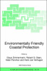 Environmentally Friendly Coastal Protection: Proceedings of the NATO Advanced Research Workshop on Environmentally Friendly Coastal Protection Structu