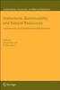 Institutions, Sustainability, and Natural Resources: Institutions for Sustainable Forest Management