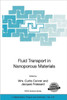 Fluid Transport in Nanoporous Materials: Proceedings of the NATO Advanced Study Institute, Held in La Colle Sur Loup, France, 16-28 June 2003