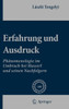 Erfahrung Und Ausdruck: Phänomenologie Im Umbruch Bei Husserl Und Seinen Nachfolgern