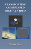Transporting Compressed Digital Video