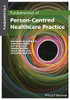 Fundamentals Of Person-Centred Healthcare Practice: A Guide For Healthcare Students