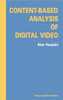 Content-Based Analysis of Digital Video
