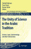 The Unity of Science in the Arabic Tradition: Science, Logic, Epistemology and Their Interactions
