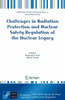 Challenges in Radiation Protection and Nuclear Safety Regulation of the Nuclear Legacy
