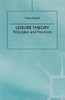 Leisure Theory: Principles and Practice