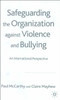 Safeguarding the Organization Against Violence and Bullying: An International Perspective