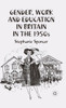 Gender, Work and Education in Britain in the 1950s