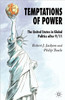 Temptations of Power: The United States in Global Politics After 9/11