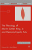 The Theology of Martin Luther King, JR. and Desmond Mpilo Tutu