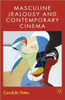 Masculine Jealousy and Contemporary Cinema