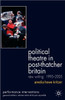 Political Theatre in Post-Thatcher Britain: New Writing, 1995-2005