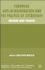 European Anti-Discrimination and the Politics of Citizenship: Britain and France