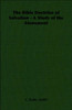 The Bible Doctrine of Salvation - A Study of the Atonement