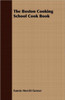 The Boston Cooking School Cook Book