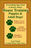 Everything You Need to Know about House Training Puppies & Adult Dogs