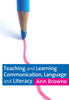 Teaching and Learning Communication, Language and Literacy
