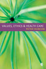 Values, Ethics and Health Care