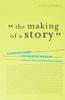 The Making Of A Story: A Norton Guide To Creative Writing