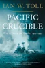 Pacific Crucible: War At Sea In The Pacific, 1941Â1942 (The Pacific War Trilogy, 1)