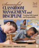 Successful Classroom Management and Discipline: Teaching Self-Control and Responsibility