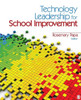 Technology Leadership for School Improvement