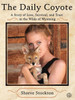 The Daily Coyote: A Story of Love, Survival, and Trust in the Wilds of Wyoming