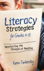 Literacy Strategies for Grades 4-12: Reinforcing the Threads of Reading