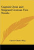 Captain Close and Sergeant Croesus Two Novels